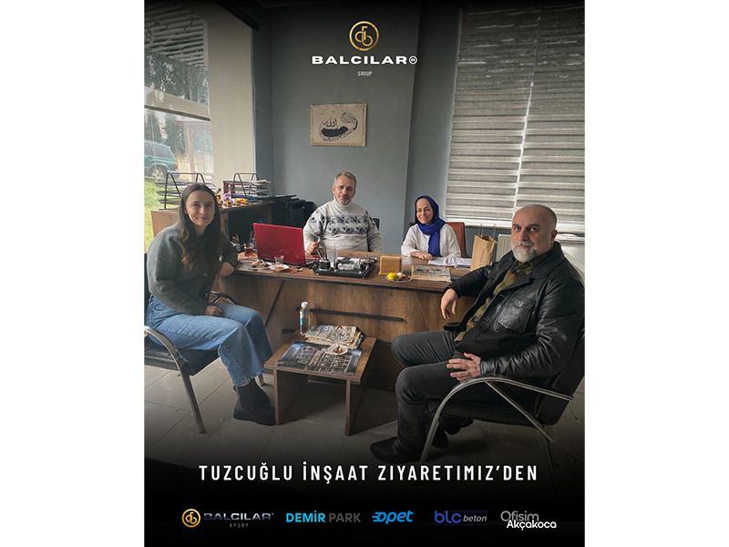 Balcılar Group’ta Tuzcuoğlu İnşaat'a Ziyaret