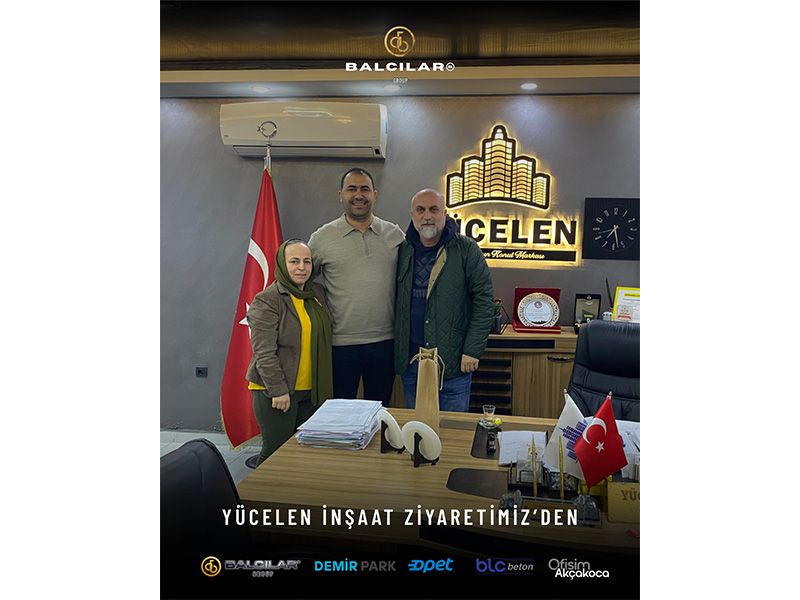 Balcılar Group’ta Yücelen İnşaat'a Ziyaret