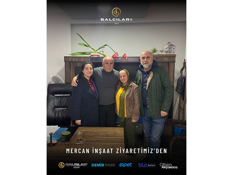 Balcılar Group’ta Mercan İnşaat'a Ziyaret