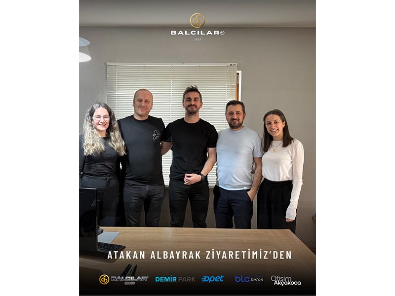 Balcılar Group’ta Atakan Albayrağa Ziyaret