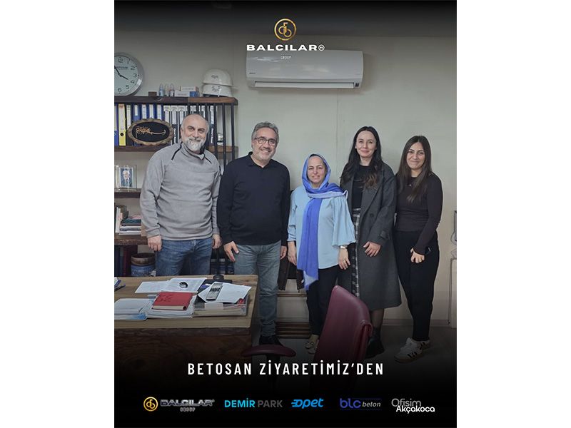 Balcılar Group’ta Betosan'a Ziyaret