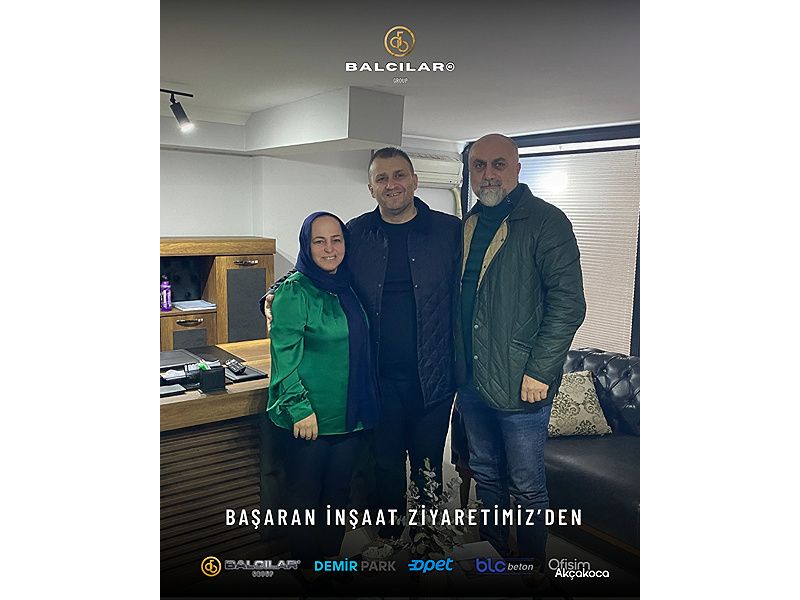 Balcılar Group’tan Başaran İnşaat’a Ziyaret